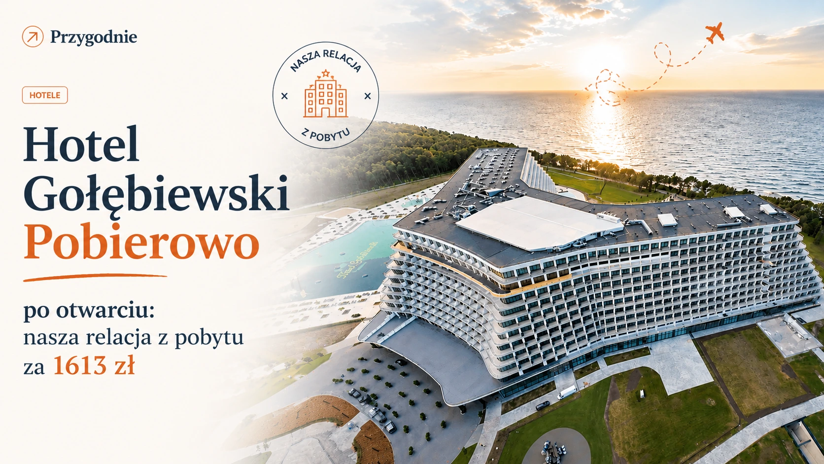 Okładka Przygodnie o pobycie w Hotelu Gołębiewski w Pobierowie po otwarciu, z dużym nadmorskim resortem i akcentami recenzenckimi.